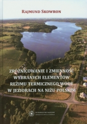 Zróżnicowanie i zmienność wybranych elementów reżimu termicznego wody w jeziorach na niżu polskim
