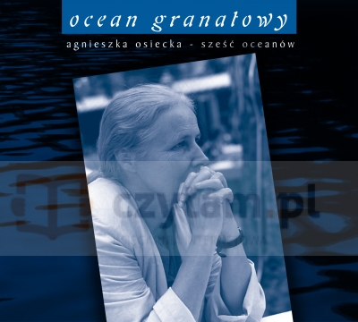 Agnieszka Osiecka - Ocean granatowy