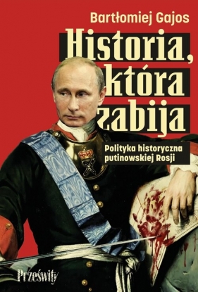 Historia, która zabija - Bartłomiej Gajos