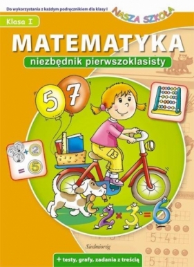 Matematyka. Niezbędnik pierwszoklasisty - Anna Juryta, Anna Szczepaniak, Grzegorz Środa