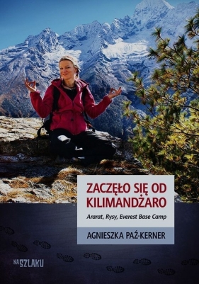Zaczęło się od Kilimandżaro - Paź-Kerner Agnieszka