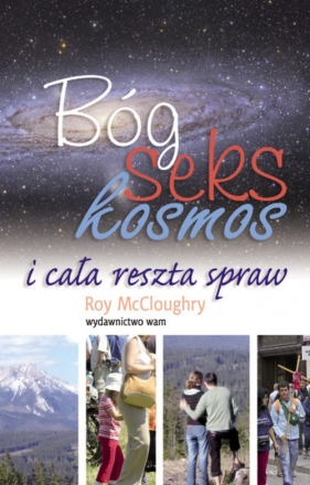 Bóg seks kosmos i cała reszta - McCloughry Roy