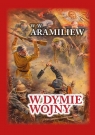 W dymie wojny W.W. Aramiliew