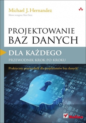 Projektowanie baz danych dla każdego - Hernandez Michael J.