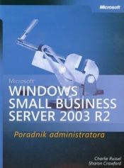Microsoft Windows Small Business Server 2003 R2 Poradnik administratora + CD - Russel Charlie, Crawford Sharon