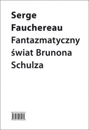 Fantazmatyczny świat Brunona Schulza - Serge Fauchereau