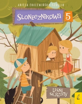 Słonecznikowa 5. Leśne skrzaty. Tom 5 - Aniela Cholewińska-Szkolik