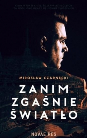 Zanim zgaśnie światło - Miłosław Czarnecki