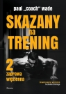 Skazany na trening 2 Paul Wade