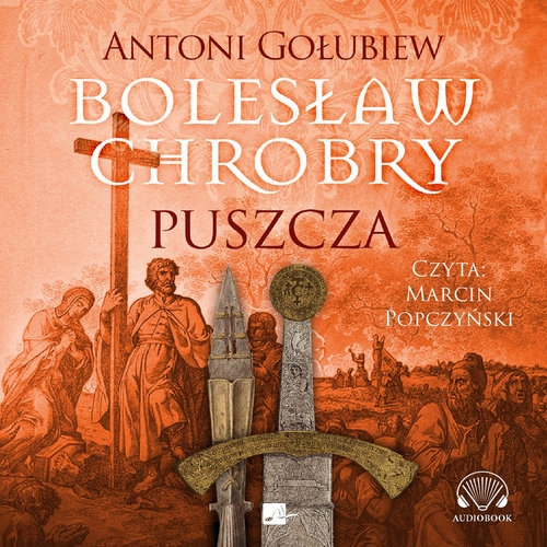 Bolesław Chrobry. Puszcza
	 (Audiobook)