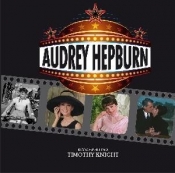 Audrey Hepburn. Retrospektywa - Timothy Knight