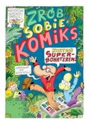 Zrób sobie komiks. Zostań superbohaterem (Uszkodzona okładka) - Piotr Kasiński, Robert Trojanowski