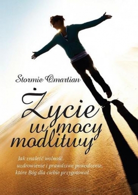 Życie w mocy modlitwy - Stormie Omartian