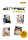  Asertywność w praktyce. Jak zachować się w typowych sytuacjach?