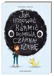 Jak hodować i karmić domową czarną dziurę (Uszkodzona okładka)