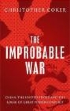 The Improbable War Christopher Coker