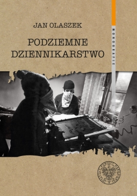 Podziemne dziennikarstwo - Jan Olszak