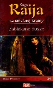 Raija. Saga ze śnieżnej krainy. Tom 24. Zabłąkane dusze - Bente Pedersen