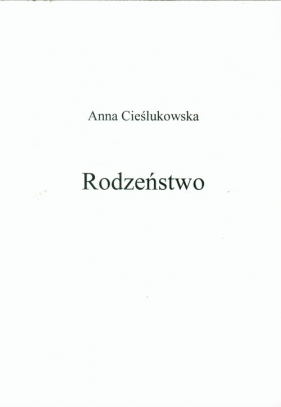 Rodzeństwo - Cieślukowska Anna<br />