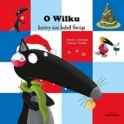 O Wilku, który nie lubił świąt - Lallemand Orianne