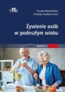Żywienie w opiece nad osobami w starszym wieku Menebröcker C., Smoliner C.