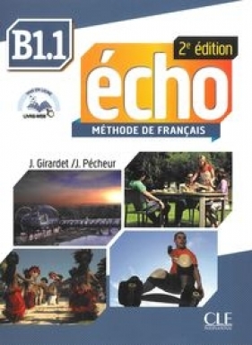 Echo B1.1 Podręcznik z płytą CD - Pecheur J., Girardet J.