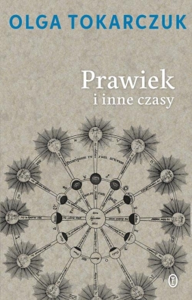 Prawiek i inne czasy - Olga Tokarczuk