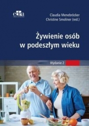 Żywienie w opiece nad osobami w starszym wieku - Menebröcker C., Smoliner C.