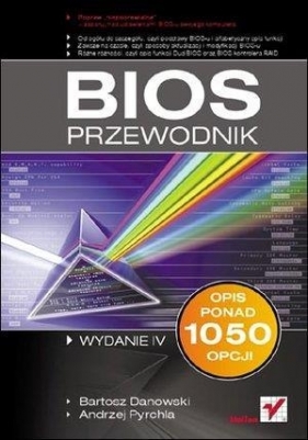 BIOS. Przewodnik. Wydanie IV - Bartosz Danowski, Andrzej Pyrchla