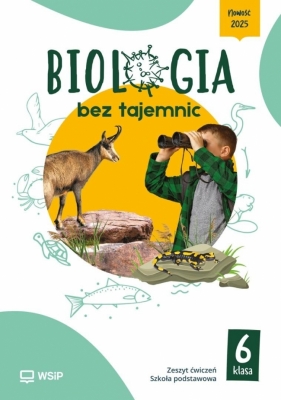 Biologia SP 6 Biologia bez tajemnic ćw. - Opracowanie zbiorowe