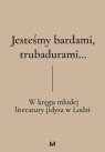  Jesteśmy bardami, trubadurami...