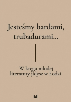Jesteśmy bardami, trubadurami... - Dariusz Dekiert, Irmina Gadowska, Krystyna Radzis