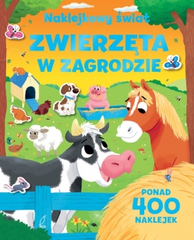 Naklejkowy świat Zwierzęta w zagrodzie - zbiorowa. Praca