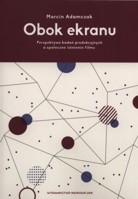 Obok ekranu - Adamczak Marcin