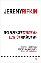 Społeczeństwo zerowych kosztów krańcowych - Rifkin Jeremy