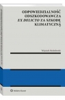 <img src='https://webimage.pl/pics/960/8/d88939B.jpg' width='326' height='500'> Odpowiedzialność odszkodowawcza ex delicto za szkodę klimatyczną Wojciech Modzelewski