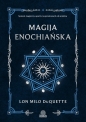 Magija enochiańska. System magiczny oparty na przekazach od aniołów - Lon Milo DuQuette