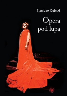 Opera pod lupą - Dubiski Stanisław