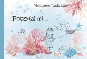 Poczytaj mi... - Magdalena Ludwiczak