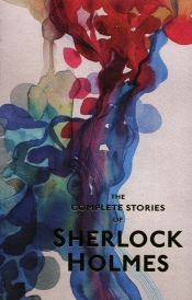 The Complete Stories of Sherlock Holmes - Arthur Conan Doyle