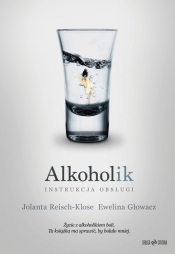 Alkoholik - instrukcja obsługi - Jolanta Reisch-Klose