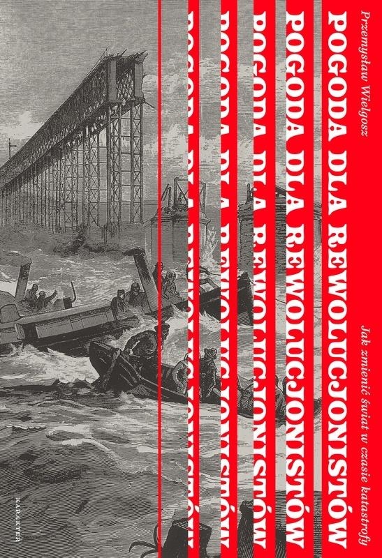 Pogoda dla rewolucjonistów. Jak zmienić świat w...