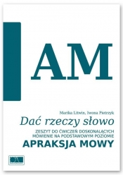 Dać rzeczy słowo. Apraksja mowy. - Marika Litwin, Iwona Pietrzyk