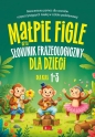 Małpie figle, czyli słownik frazeologiczny dla... - Opracowanie zbiorowe