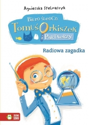 Radiowa zagadka. Biuro śledcze cz. 3. Tomuś Orkiszek - Agnieszka Stelmaszyk