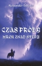 Czas próby. Mrok znad stepu - Aleksander Daszkin