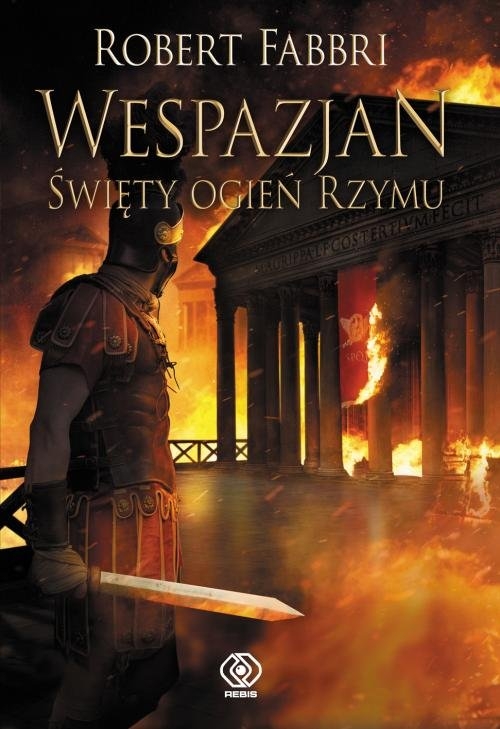 Święty ogień Rzymu. Cykl Wespazjan. Tom 8