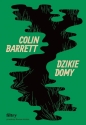 Dzikie domy - Colin Barrett