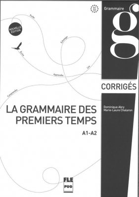 Grammaire des premiers temps klucz poziom A1-A2 - Dominique Abry, Chalaron Marie-Laure