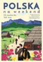 Polska na weekend - Magdalena Stefańczyk, Anna Piernikarczyk, Mikołaj Gospodarek